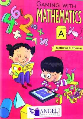 Gaming with mathematics A(Udaykusum online shop a-688 gali no-15 part-2 pusta-1sonia vihar Delhi-94, Mathews k.thomas)