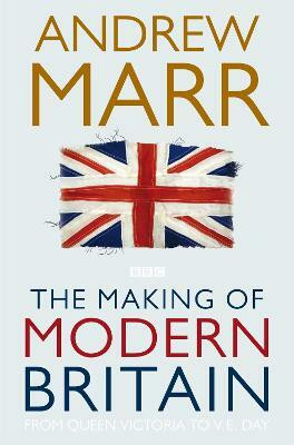 The Making of Modern Britain(English, Paperback, Marr Andrew)