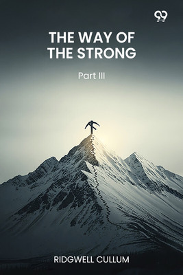 The Way Of The Strong Part III(Paperback, Ridgwell Cullum)
