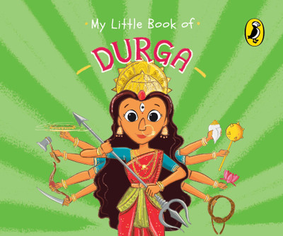 My Little Book of Durga (Illustrated board books on Hindu mythology, Indian gods & goddesses for kids age 3+; A Puffin Original)(English, Board book, India Penguin)
