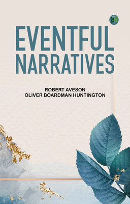 Eventful Narratives(Paperback, Robert Aveson, Oliver Boardman Huntington)