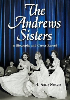 The Andrews Sisters(English, Paperback, Nimmo H. Arlo)