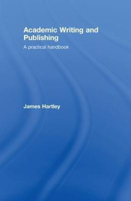 Academic Writing and Publishing(English, Hardcover, Hartley James)