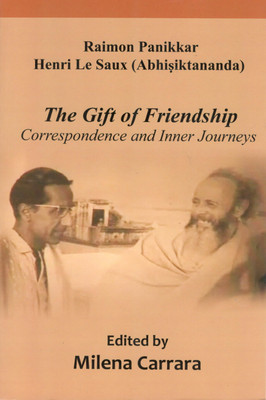 Raimon Panikkar - Henri Le Saux (Abhisiktananda)  - The Gift of Friendship Correspondence and Inner Journeys(Paperback, Milena Carrara)