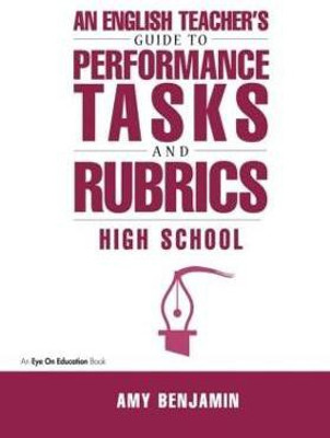 English Teacher's Guide to Performance Tasks and Rubrics(English, Paperback, Benjamin Amy)