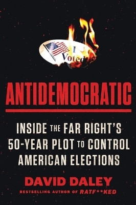 Antidemocratic(English, Paperback, Daley David)