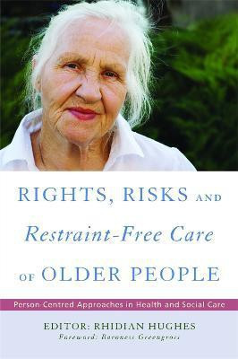 Rights, Risk and Restraint-Free Care of Older People(English, Paperback, unknown)
