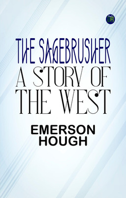 The Sagebrusher: A Story of the West(Paperback, Emerson Hough)