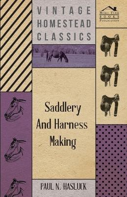 Saddlery And Harness-Making(English, Paperback, Hasluck Paul N.)