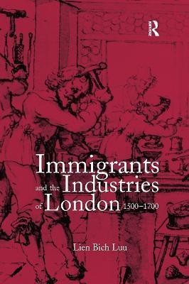 Immigrants and the Industries of London, 1500-1700(English, Paperback, Luu Lien Bich)