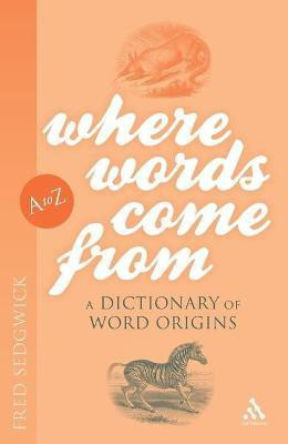 Where Words Come From(English, Electronic book text, Sedgwick Fred Mr)