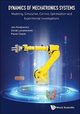 Dynamics Of Mechatronics Systems: Modeling, Simulation, Control, Optimization And Experimental Investigations(English, Hardcover, Awrejcewicz Jan)
