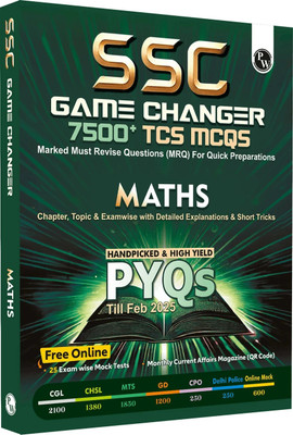 PW SSC Game Changer Maths PYQ 7500+ TCS MCQ For 2025 SSC Exams | CGL, CHSL, MTS  - Marked Must Revise Questions (MRQ) For Quick Preparations(Paperback, PW)
