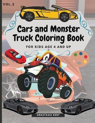 Cars and Monster Truck Coloring Book For kids age 4 and Up(English, Paperback, Kent Anastasia)