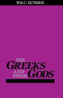 Greeks and Their Gods(English, Paperback, Guthrie William)