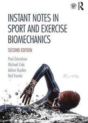 Instant Notes in Sport and Exercise Biomechanics(English, Paperback, Grimshaw Paul)