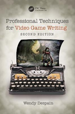 Professional Techniques for Video Game Writing(English, Electronic book text, Despain Wendy)