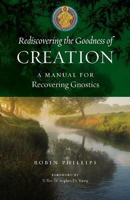 Rediscovering the Goodness of Creation(English, Paperback, Phillips Robin)