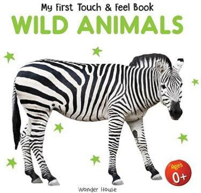 My First Book of Touch and Feel - Wild Animals Touch and Feel for Children  - By Miss & Chief(English, Hardcover, unknown)