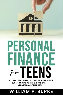 Personal Finance For Teens(English, Paperback, Burke William P)
