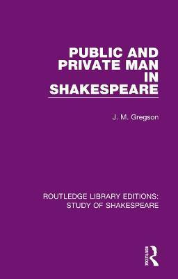 Public and Private Man in Shakespeare(English, Hardcover, Gregson J. M.)