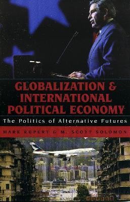 Globalization and International Political Economy(English, Paperback, Rupert Mark)