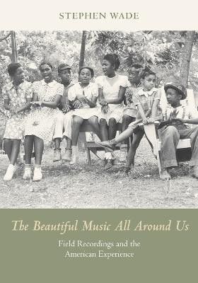 The Beautiful Music All Around Us(English, Paperback, Wade Stephen)