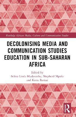 Decolonising Media and Communication Studies Education in Sub-Saharan Africa(English, Paperback, unknown)