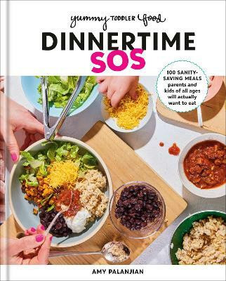 Yummy Toddler Food: Dinnertime SOS(English, Hardcover, Palanjian Amy)