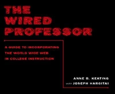 The Wired Professor(English, Electronic book text, Keating Anne B.)