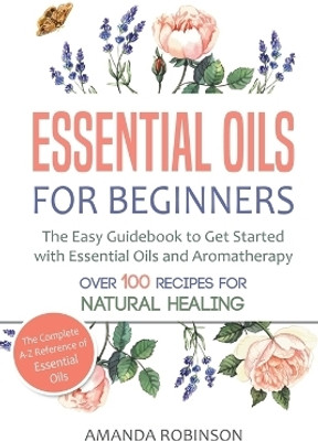 Essential Oils for Beginners(English, Paperback, Robinson Amanda)