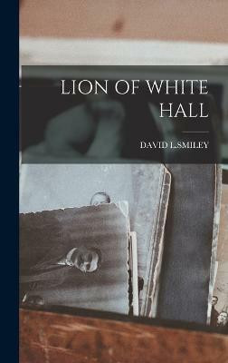 Lion of White Hall(English, Hardcover, L Smiley David)