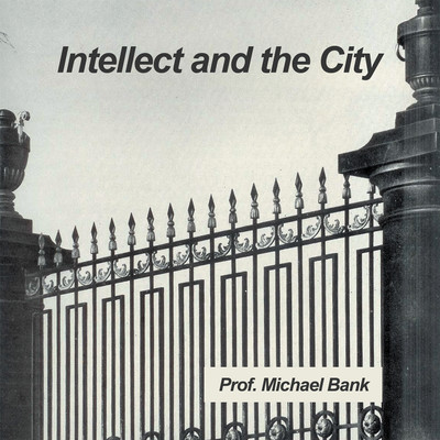 Intellect and the City(English, Hardcover, Bank Prof Michael)