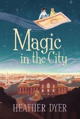 Magic In The City(English, Hardcover, Dyer Heather)