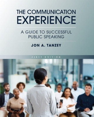 The Communication Experience(English, Paperback, Tanzey Jon A.)