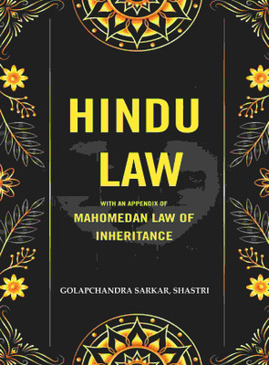Hindu Law: With an Appendix of Mahomedan Law of Inheritance [Hardcover](Hardcover, Golapchandra Sarkar, Shastri)