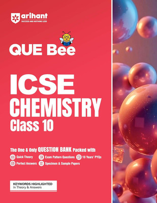 Arihant Que Bee Icse Chemistry Question Bank for Class 10 Quick Theory, Exam Pattern Questions, 10 Years Pyqs, Perfect Answers, Specimen & Sample Papers Keywords Highlighted in Theory & Answers(English, Paperback, Sharma Arun)