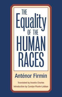 The Equality of Human Races(English, Paperback, Firmin Antenor)