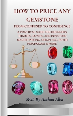 How to Price Any Gemstone(English, Hardcover, Mgl by Hashim Alba)