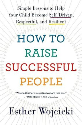 How To Raise Successful People(Paperback, Esther Wojcick)