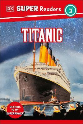 DK Super Readers Level 3 Titanic(English, Hardcover, DK)