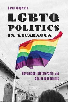 LGBTQ Politics in Nicaragua(English, Hardcover, Kampwirth Karen)