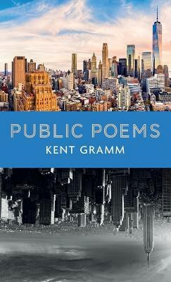 Public Poems(English, Hardcover, Gramm Kent)