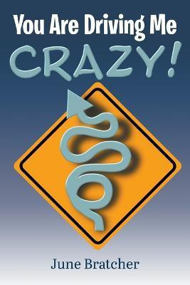 You Are Driving Me Crazy!(English, Paperback, Bratcher June)