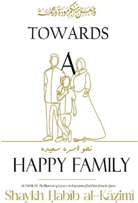 Towards a Happy Family(English, Paperback, Kazimi Habib)
