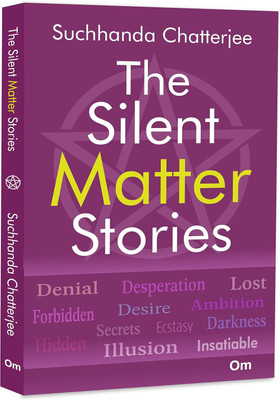 The Silent Matter Stories - Stories Based on Hidden Truths | Untold Tales | Profound Silence(Paperback, Suchhanda Chatterjee)