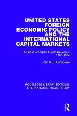 United States Foreign Economic Policy and the International Capital Markets(English, Paperback, Conybeare John A.C.)