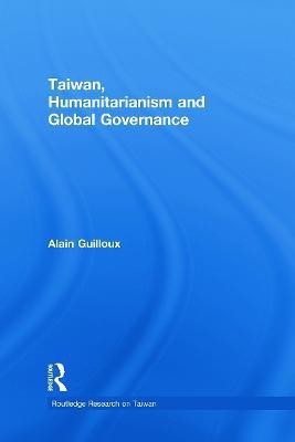 Taiwan, Humanitarianism and Global Governance(English, Paperback, Guilloux Alain)