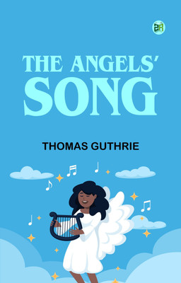 The Angels' Song(Paperback, Thomas Guthrie)