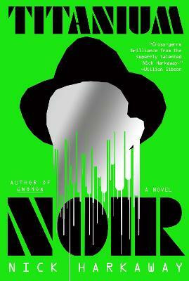 Titanium Noir(English, Hardcover, Harkaway Nick)